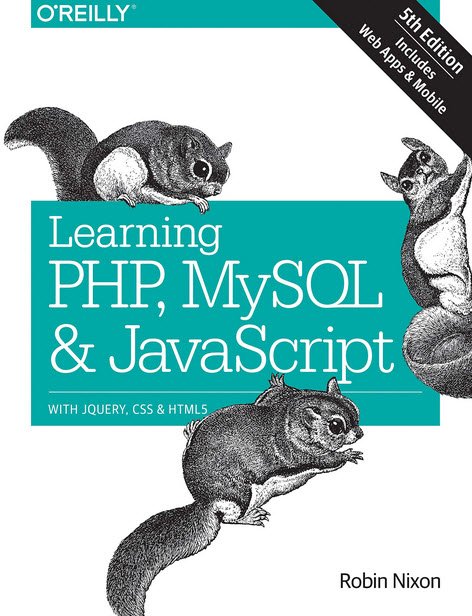Learning PHP, MySQL & JavaScript 5e: With jQuery, CSS & HTML5