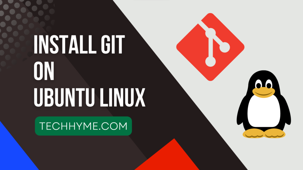 Install Git on Ubuntu Linux Techhyme