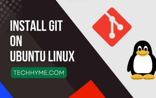 Install Git on Ubuntu Linux Techhyme