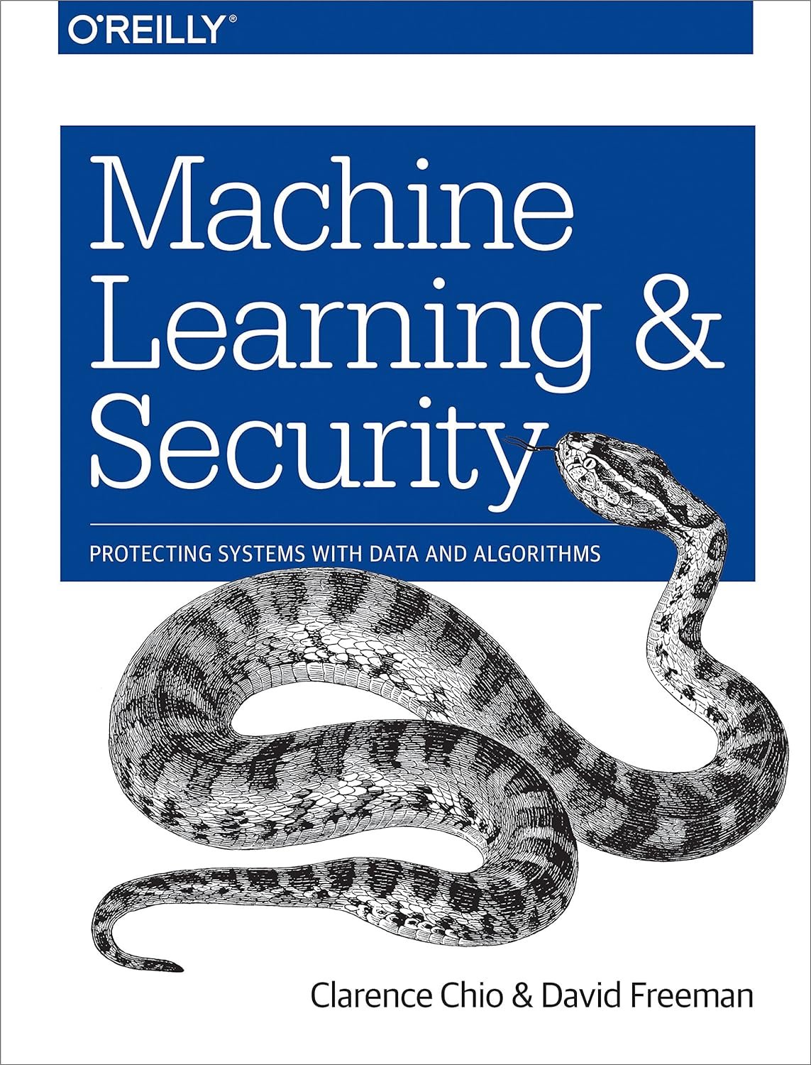 Machine Learning and Security Protecting Systems with Data and Algorithms