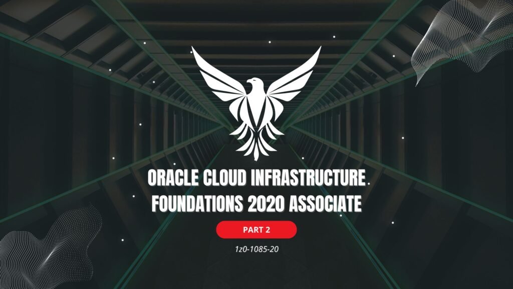 Oracle Cloud Infrastructure Foundations Associate Part 2