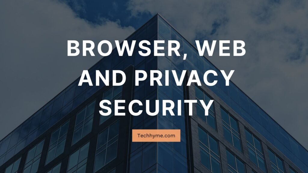 Browser, Web, and Privacy