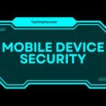 Mobile Device Security